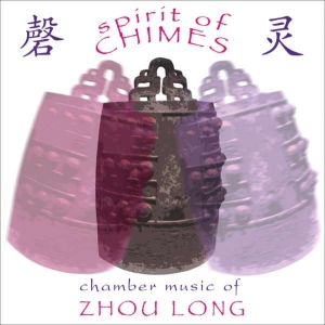 Zhou Long - Zhou Long: Spirit Of Chimes i gruppen Externt_Lager / Naxoslager hos Bengans Skivbutik AB (3677598)