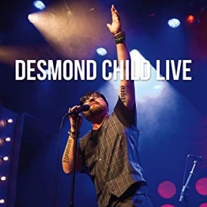 Desmond Child - Desmond Child Live i gruppen CD / Nyheter / Pop hos Bengans Skivbutik AB (3677771)