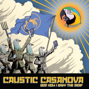 CAUSTIC CASANOVA - GOD HOW I ENVY THE DEAF i gruppen VINYL / Hårdrock hos Bengans Skivbutik AB (3678744)