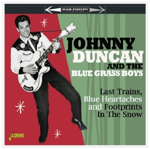 Johnny Duncan & The Blue Grass Boys - Last Trains, Blue Heartaches & Footprints In The Snow i gruppen ÖVRIGT / Övrigt / aub hos Bengans Skivbutik AB (3678777)