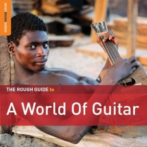 Blandade Artister - Rough Guide To A World Of Guitar i gruppen CD / Worldmusic/ Folkmusik hos Bengans Skivbutik AB (3678778)