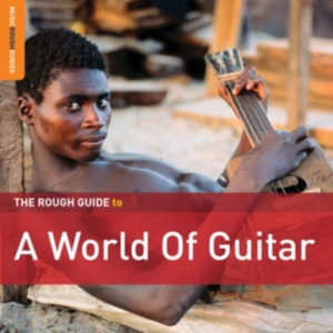 Blandade Artister - Rough Guide To A World Of Guitar i gruppen CD / Elektroniskt,World Music hos Bengans Skivbutik AB (3678778)