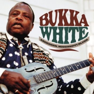 Bukka White - Aberdeen, Mississippi Blues i gruppen CD / Nyheter / Jazz/Blues hos Bengans Skivbutik AB (3678795)