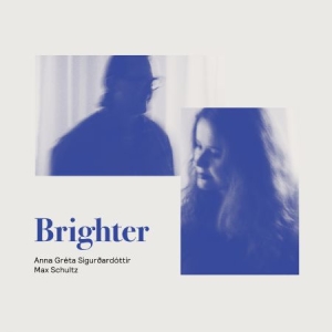 Anna Greta Sigurdardottir & Max Sch - Brighter i gruppen VINYL / Kommande / Jazz/Blues hos Bengans Skivbutik AB (3678937)