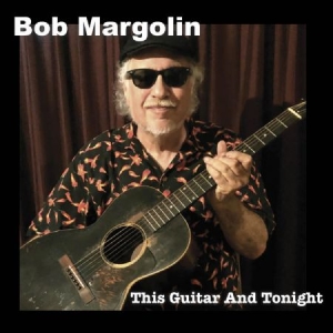 Margolin Bob - This Guitar And Tonight i gruppen CD / Jazz/Blues hos Bengans Skivbutik AB (3679378)