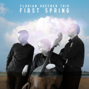 Hoefner Florian (Trio) - First Spring i gruppen ÖVRIGT / Övrigt / aub hos Bengans Skivbutik AB (3679404)