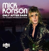 Ronson Mick - Only After DarkComplete Mainman Re i gruppen CD / Pop-Rock hos Bengans Skivbutik AB (3679451)