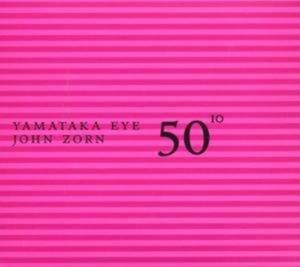 Zorn John - 50Th Birthday Celebration - Volume i gruppen ÖVRIGT / Övrigt / aub hos Bengans Skivbutik AB (3681485)