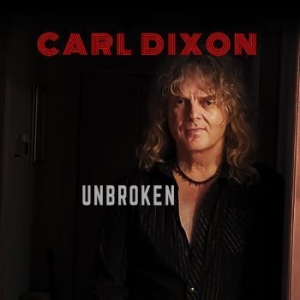 Dixon Carl - Unbroken i gruppen CD / Hårdrock/ Heavy metal hos Bengans Skivbutik AB (3681708)