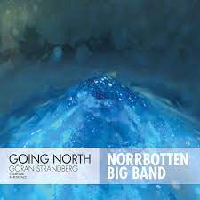 Göran Strandberg & Norrbotten Big B - Going North i gruppen CD / Jazz/Blues hos Bengans Skivbutik AB (3690865)