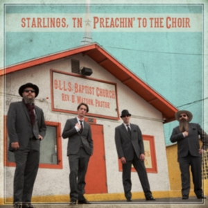 Starlings Tn - Preachin' To The Choir i gruppen CD / Pop-Rock hos Bengans Skivbutik AB (3691664)