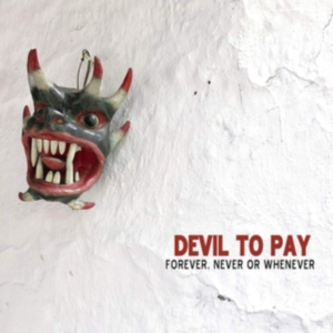 Devil To Pay - Forever, Never Or.. i gruppen ÖVRIGT / Övrigt / aub hos Bengans Skivbutik AB (3691742)