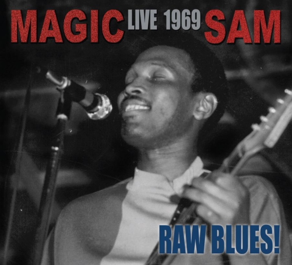 Magic Sam - Raw Blues Live: Magic Sam Live 1969 i gruppen CD / Toppsäljare hos Bengans Skivbutik AB (3691772)