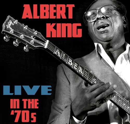 Albert King - Live In The 70S i gruppen CD / Jazz/Blues hos Bengans Skivbutik AB (3691789)