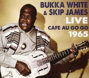 White Bukka & Skip James - Live At The Cafe Au Go Go i gruppen CD / Jazz/Blues hos Bengans Skivbutik AB (3691791)