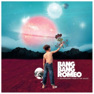 Bang Bang Romeo - A Heartbreaker's Guide To The Galaz i gruppen CD / Pop-Rock hos Bengans Skivbutik AB (3694393)