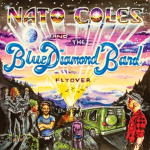 Coles Nato & The Blue Diamond Band - Flyover i gruppen ÖVRIGT / Övrigt / aub hos Bengans Skivbutik AB (3694410)
