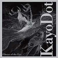 Kayo Dot - Choirs Of The Eye i gruppen CD / Pop-Rock hos Bengans Skivbutik AB (3694676)