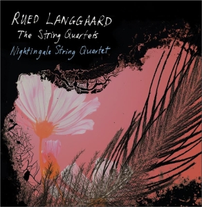 Rued Langgaard - The Nightingale String QuartetâS Su i gruppen MUSIK / SACD / Klassiskt hos Bengans Skivbutik AB (3694733)