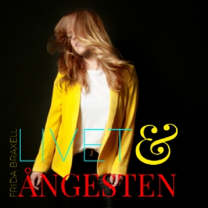 Frida Braxell - Livet & Ångesten i gruppen CD / Pop hos Bengans Skivbutik AB (3698002)