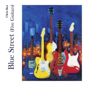 Chris Rea - Blue Street (Five Guitars) i gruppen CD / Pop-Rock hos Bengans Skivbutik AB (3700803)