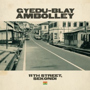 Ambolley Gyedu-Blay - 11Th Street, Sekondi i gruppen VINYL / Kommande / Worldmusic/ Folkmusik hos Bengans Skivbutik AB (3700932)