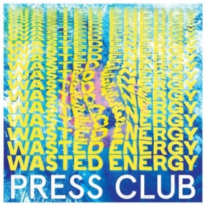 Press Club - Wasted Energy i gruppen VI TIPSAR / Årsbästalistor 2019 / Årsbästa 2019 Kerrang hos Bengans Skivbutik AB (3701066)