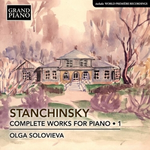 Stanchinsky Alexey - Complete Piano Works, Vol. 1 i gruppen Externt_Lager / Naxoslager hos Bengans Skivbutik AB (3703998)