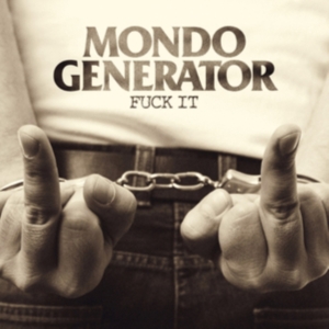 Mondo Generator - Fuck It i gruppen VINYL / Pop-Rock hos Bengans Skivbutik AB (3704171)