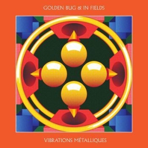 Golden Bug & In Fields - Vibrations Métalliques i gruppen VINYL / Dance-Techno hos Bengans Skivbutik AB (3704183)