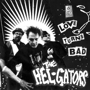 The Hel-Gators - Love Turns Bad i gruppen CD / Finsk Musik,Pop-Rock hos Bengans Skivbutik AB (3704745)