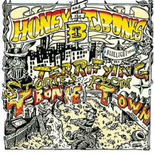 Honey B And The T-Bones - Terrifying Stories From The T-Bone i gruppen CD / Finsk Musik,Jazz hos Bengans Skivbutik AB (3709327)