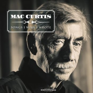 Curtis Mac - Songs I Wish I Wrote i gruppen CD / Country,Finsk Musik hos Bengans Skivbutik AB (3709328)
