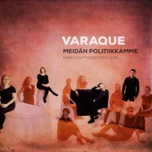 Varaque - Meidän Politiikkamme - Kaikki Levyt i gruppen CD / Finsk Musik,Pop-Rock hos Bengans Skivbutik AB (3709382)