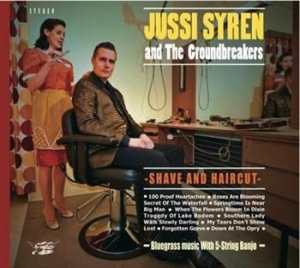 Jussi Syren & The Groundbreakers - Shave And Haircut i gruppen CD / Country,Finsk Musik hos Bengans Skivbutik AB (3712490)