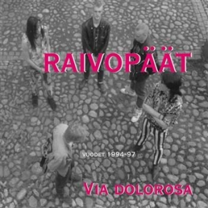Raivopäät - Via Dolorosa - Vuodet 1994-97 i gruppen CD / Finsk Musik,Pop-Rock hos Bengans Skivbutik AB (3712547)