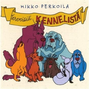 Mikko Perkoila - Terveisiä Kennelistä i gruppen CD / Barnmusik,Finsk Musik hos Bengans Skivbutik AB (3712557)
