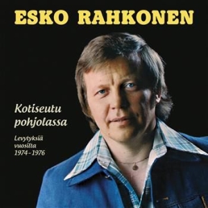 Esko Rahkonen - Kotiseutu Pohjolassa - Levytyksiä V i gruppen CD / Finsk Musik,Pop-Rock hos Bengans Skivbutik AB (3712673)
