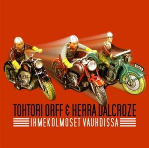 Tohtori Orff & Hra Dalcroze - Ihmekolmoset Vauhdissa i gruppen CD / Barnmusik,Finsk Musik hos Bengans Skivbutik AB (3712743)