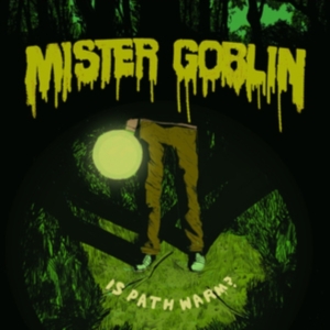 Mister Goblin - Is Path Warm? i gruppen ÖVRIGT / Övrigt / aub hos Bengans Skivbutik AB (3713535)