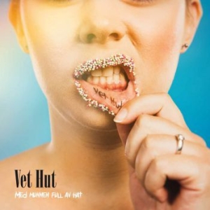Vet Hut - Med Munnen Full Av Hat (Lp +Cd) i gruppen VINYL / Rock hos Bengans Skivbutik AB (3716405)