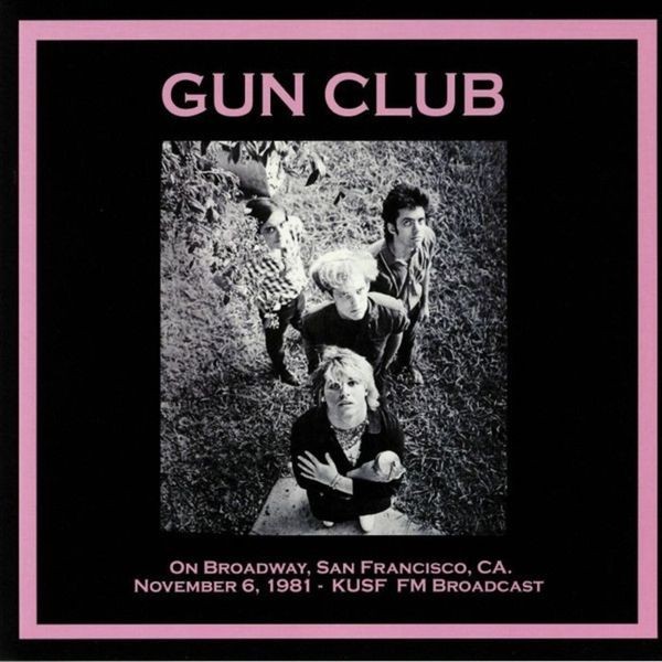 The Gun Club - On Broadway, San Francisco 81/11/06 i gruppen VINYL / Rock hos Bengans Skivbutik AB (3717311)