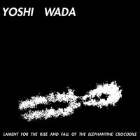Wada Yoshi - Lament For The Rise And Fall Of The i gruppen VINYL / Jazz/Blues hos Bengans Skivbutik AB (3717312)
