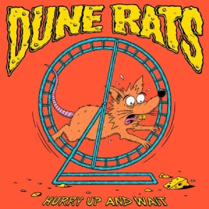 Dune Rats - Hurry Up And Wait i gruppen CD / Pop-Rock hos Bengans Skivbutik AB (3717331)