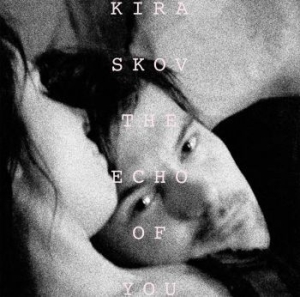 Skov Kira - The Echo Of You - Songs For Nicolai i gruppen VINYL / Jazz/Blues hos Bengans Skivbutik AB (3718104)