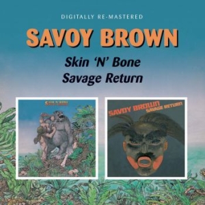 Savoy Brown - Skin 'n' Bone/Savage Return i gruppen CD / Jazz/Blues hos Bengans Skivbutik AB (3718775)