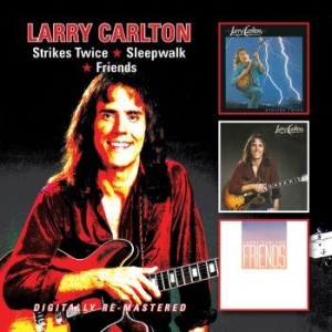 Larry Carlton - Strikes Twice/Sleepwalk/Friends i gruppen CD / Pop hos Bengans Skivbutik AB (3718783)