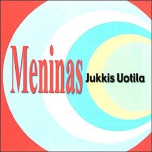 Uotila Jukkis - Meninas i gruppen CD / Jazz/Blues hos Bengans Skivbutik AB (3719275)