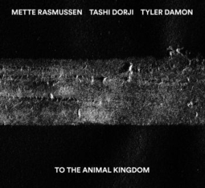 Rasmussen Dorji Damon - To The Animal Kingdom i gruppen CD / Jazz/Blues hos Bengans Skivbutik AB (3719676)