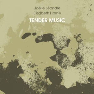 Harnik Elisabeth & Joëlle Léandre - Tender Music i gruppen CD / Jazz/Blues hos Bengans Skivbutik AB (3719678)